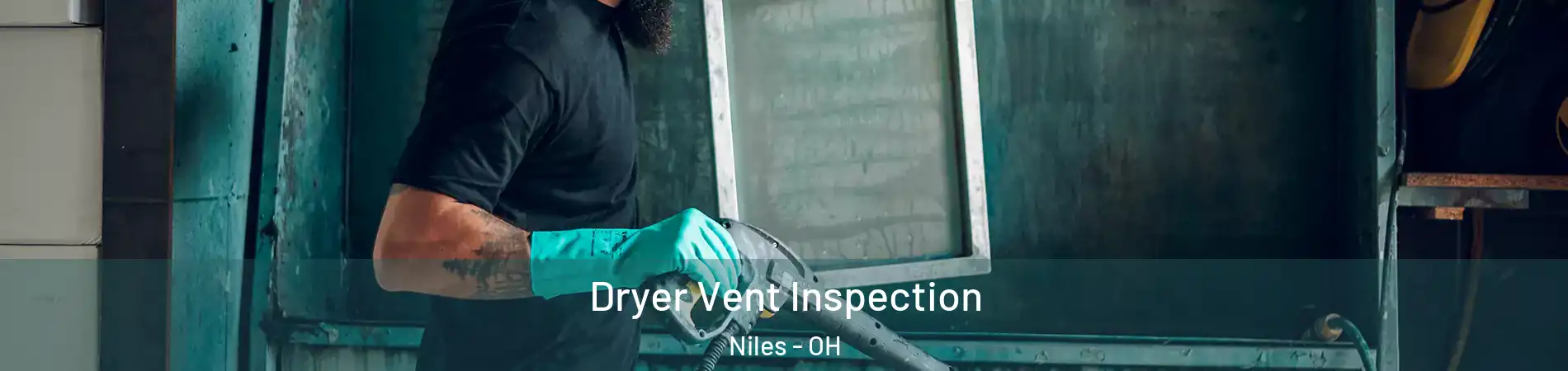  Dryer Vent Inspection Niles - OH
