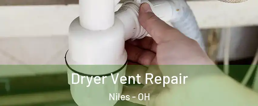  Dryer Vent Repair Niles - OH