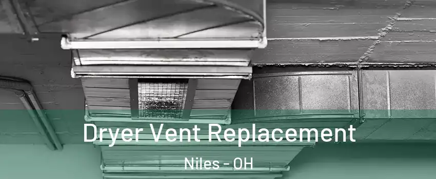  Dryer Vent Replacement Niles - OH