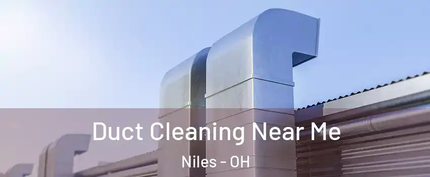 Duct Cleaning Near Me Niles - OH