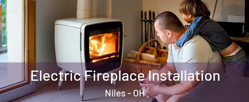  Electric Fireplace Installation Niles - OH