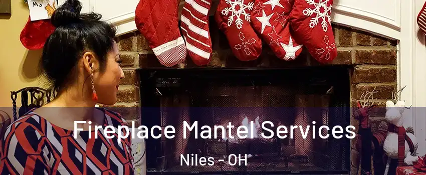  Fireplace Mantel Services Niles - OH