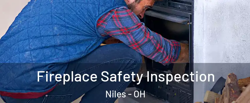  Fireplace Safety Inspection Niles - OH