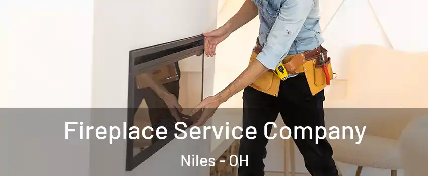  Fireplace Service Company Niles - OH