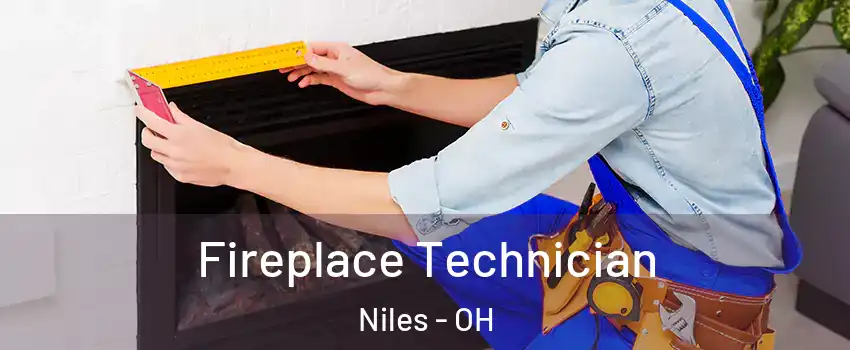  Fireplace Technician Niles - OH