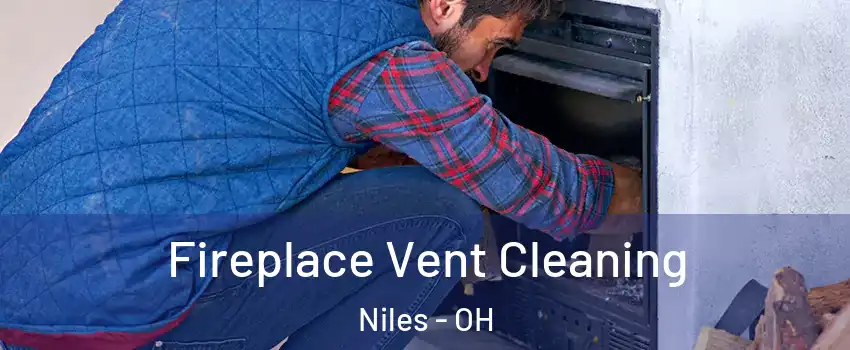  Fireplace Vent Cleaning Niles - OH