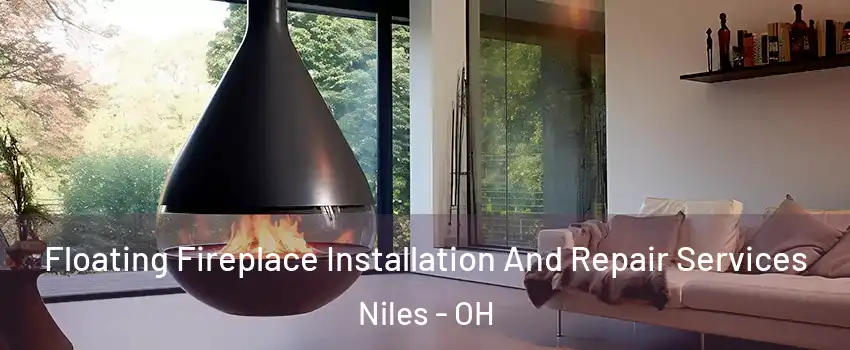  Floating Fireplace Installation And Repair Services Niles - OH