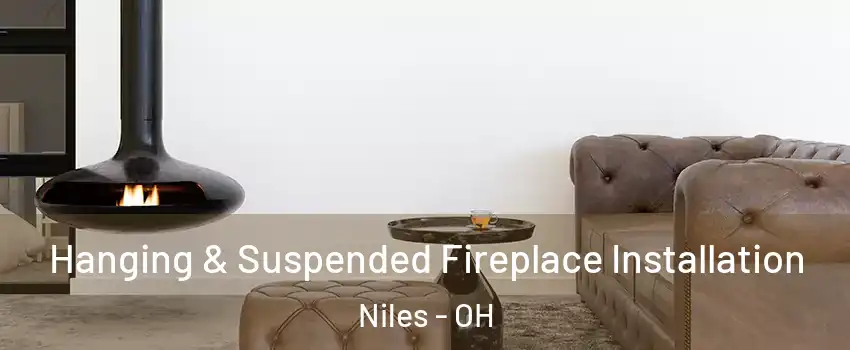  Hanging & Suspended Fireplace Installation Niles - OH