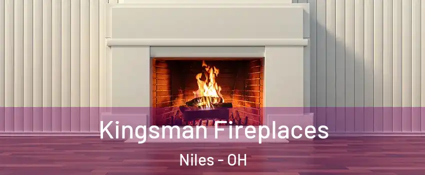  Kingsman Fireplaces Niles - OH