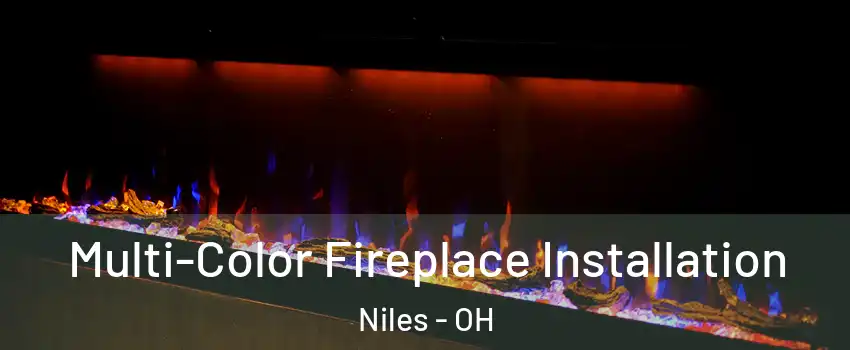  Multi-Color Fireplace Installation Niles - OH